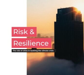 Risk & Resilience: The role of cities in tackling the climate crisis